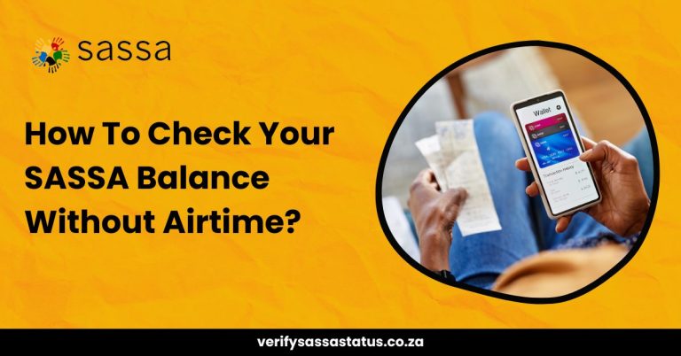 How To Check SASSA Balance Without Airtime in 2024?
