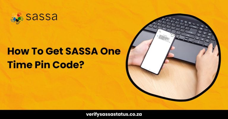 How To Get SASSA OTP Code in 2024? – Get One Time Pin