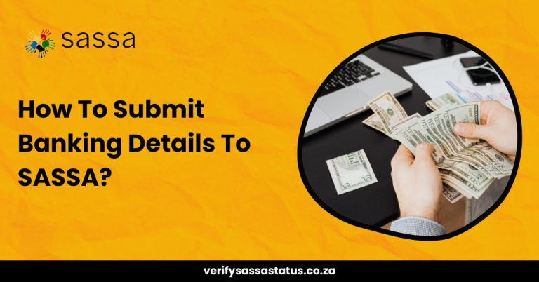 How To Submit Banking Details To SASSA? – SRD 350 Grant