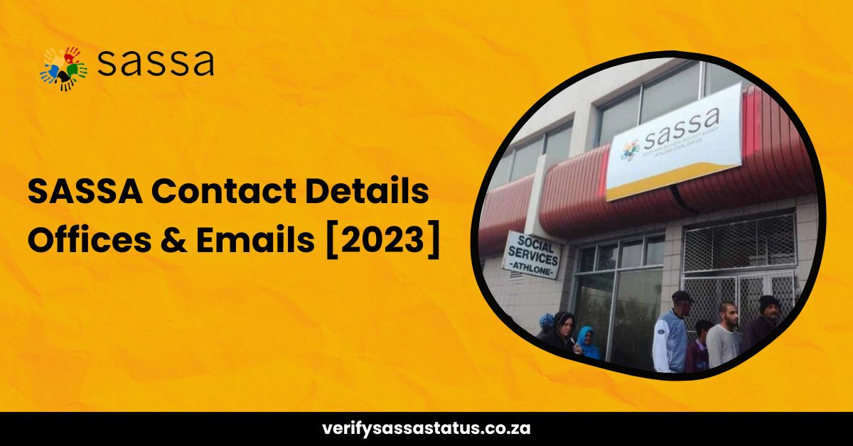 SASSA Contact Details – Offices, Address & Phone Number