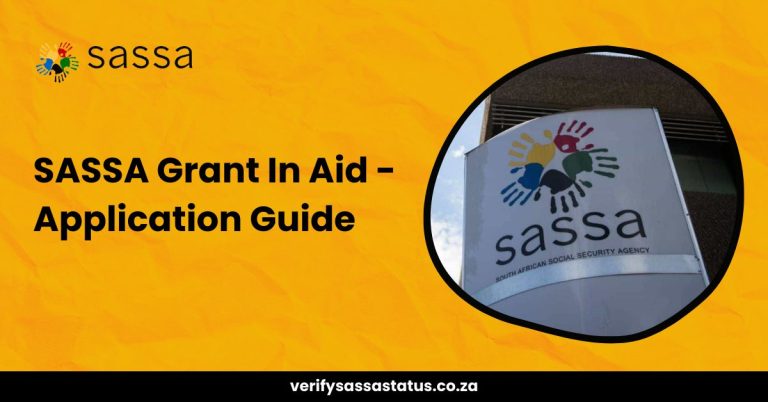 SASSA Grant In Aid – Criteria, How to Apply & Benefits