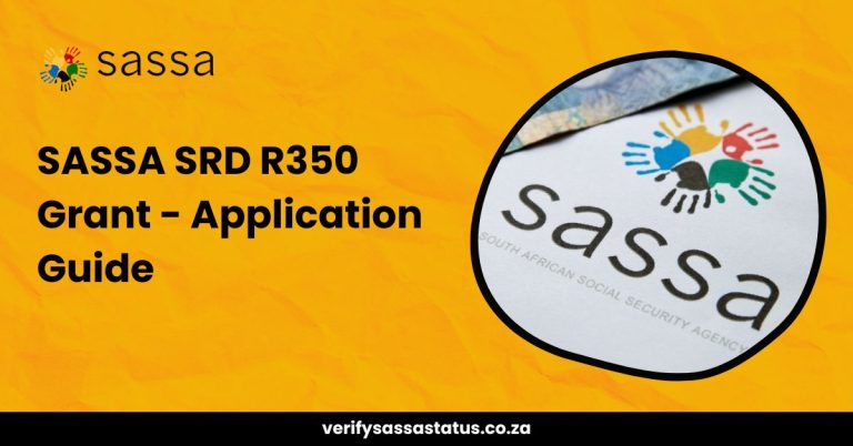 SASSA SRD R350 Grant – Criteria, How to Apply & Benefits