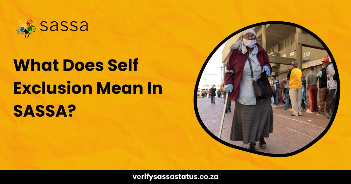 What Does Self Exclusionary Response Found Means In SASSA