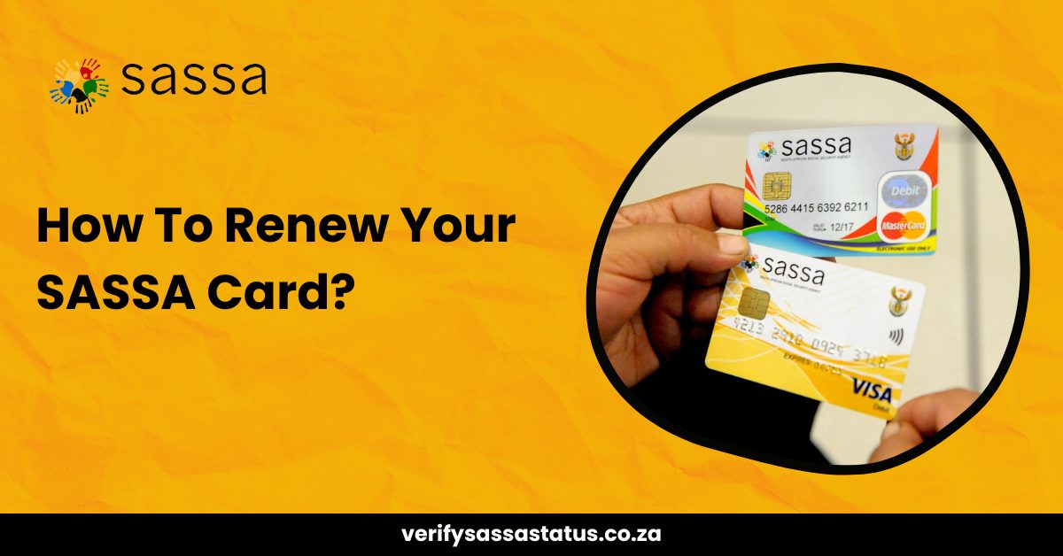 SASSA Card Renewal: How To Renew Your SASSA Card?