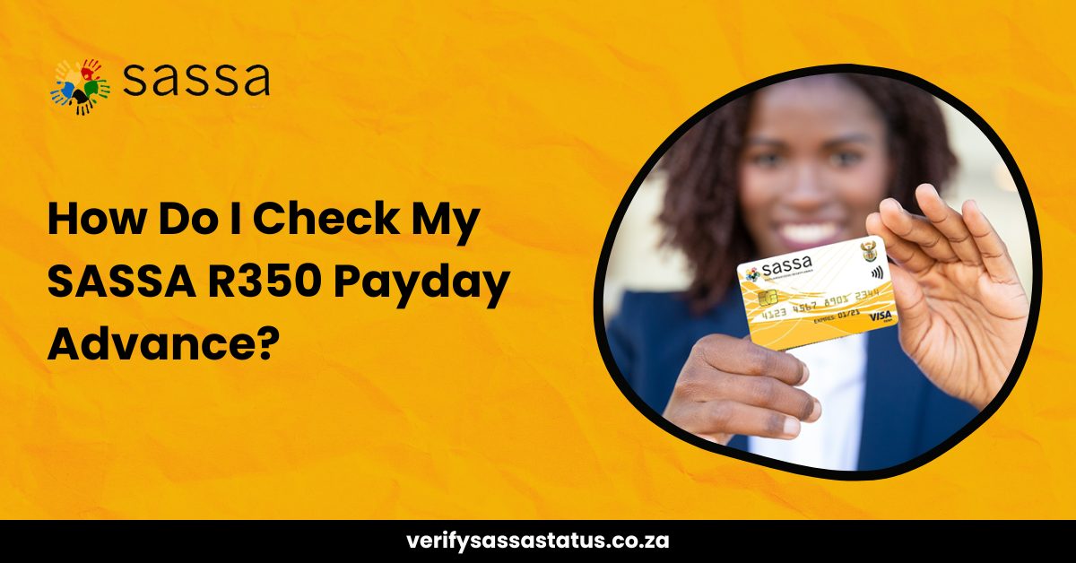 How Do I Check My SASSA R350 Payday Advance