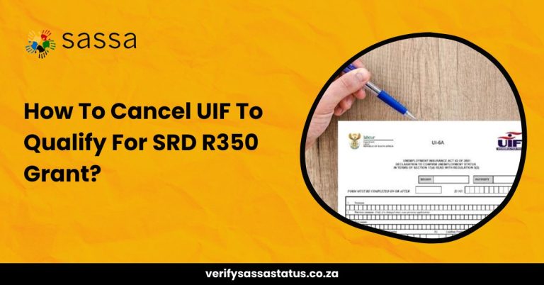 How To Cancel UIF To Qualify For SRD R350 Grant?