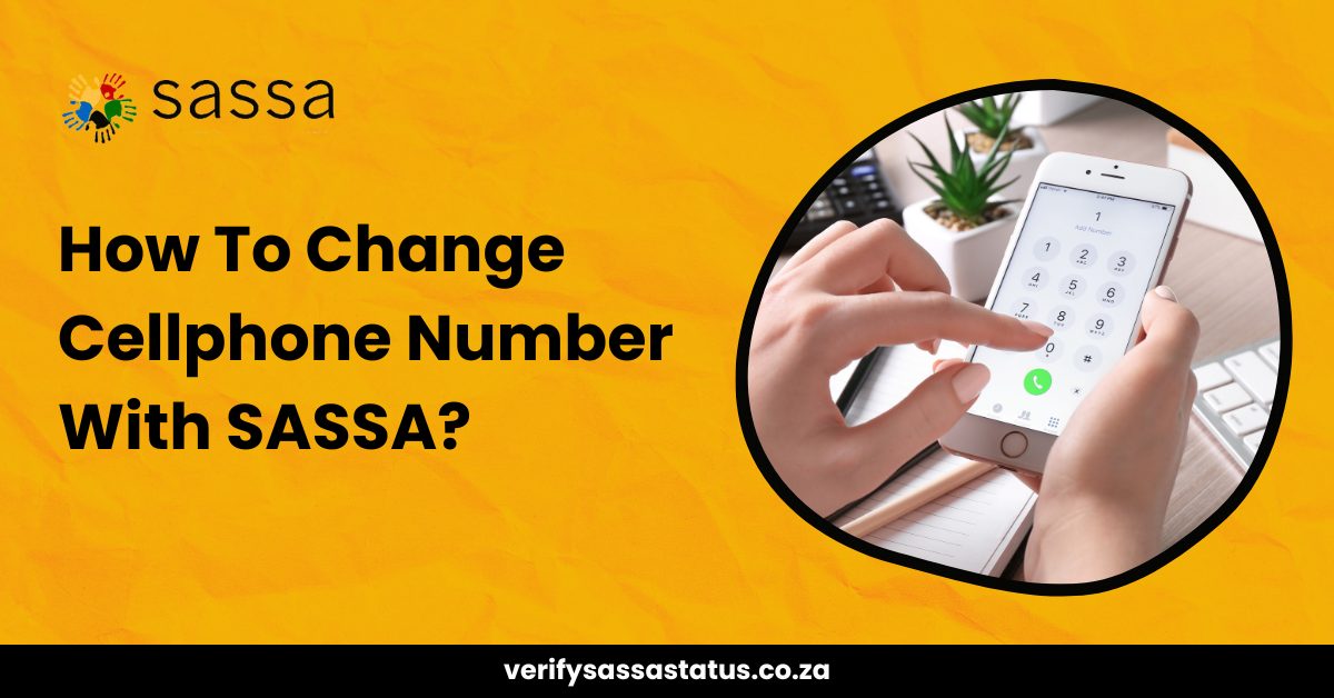 How To Change Cellphone Number With SASSA