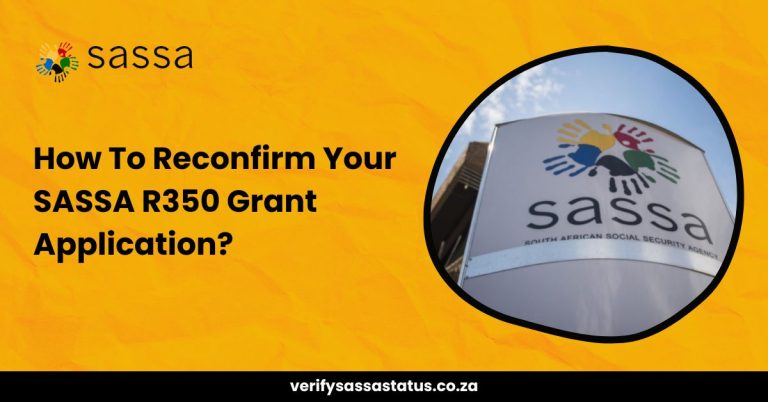 How To Reconfirm Your SASSA R350 Grant Application?