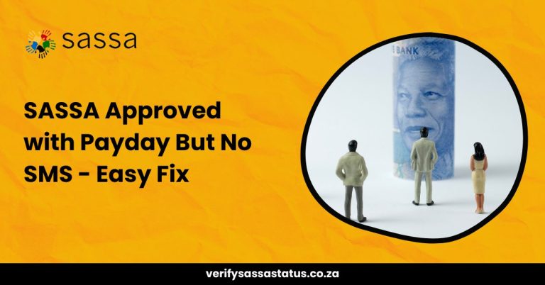 How to Fix SASSA Approved with Payday But No SMS?