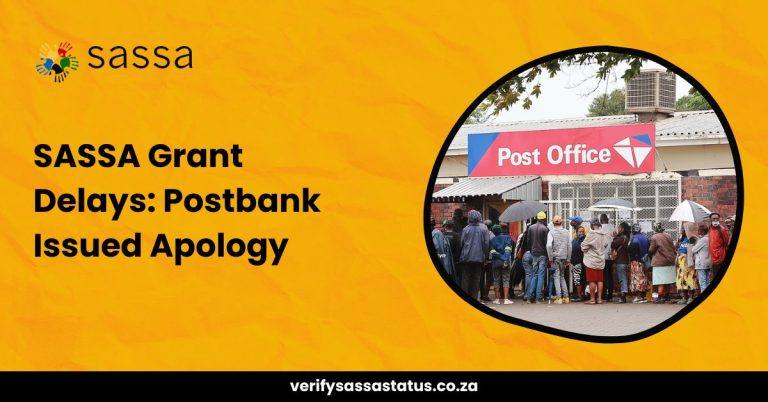 SASSA Grant Delays: Postbank Issued An Apology For The Delay