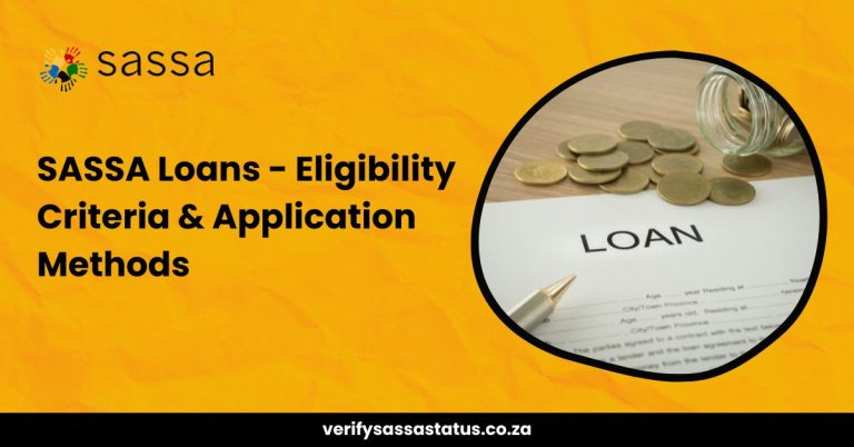 SASSA Loans in 2024 – Eligibility Criteria & Application Methods