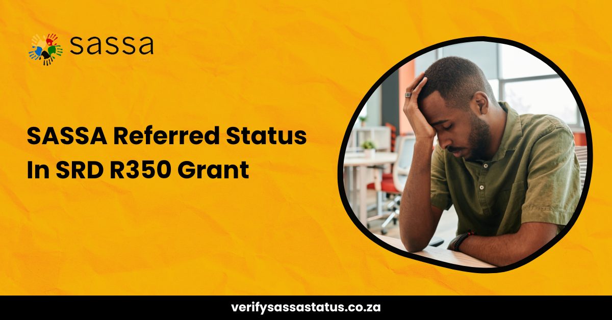 SASSA Referred Status In SRD R350 Grant