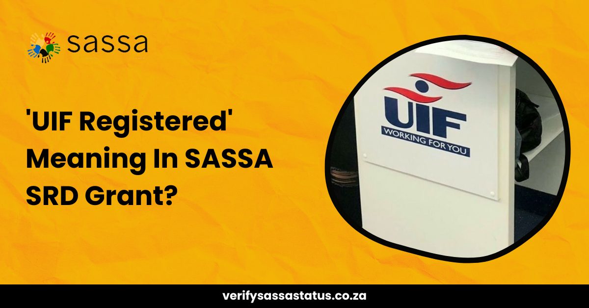 What Does UIF Registered Means In SASSA SRD Grant