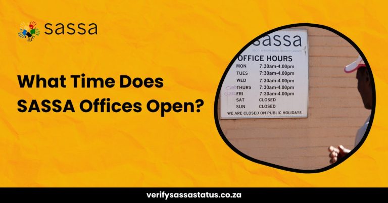 SASSA Offices Time: What Time Does SASSA Offices Open? (2024)