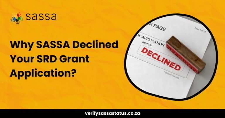 Why SASSA Declined Your SRD Grant Application?